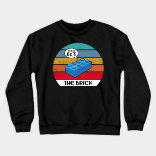 Best of 80s The Brick Crewneck Sweatshirt